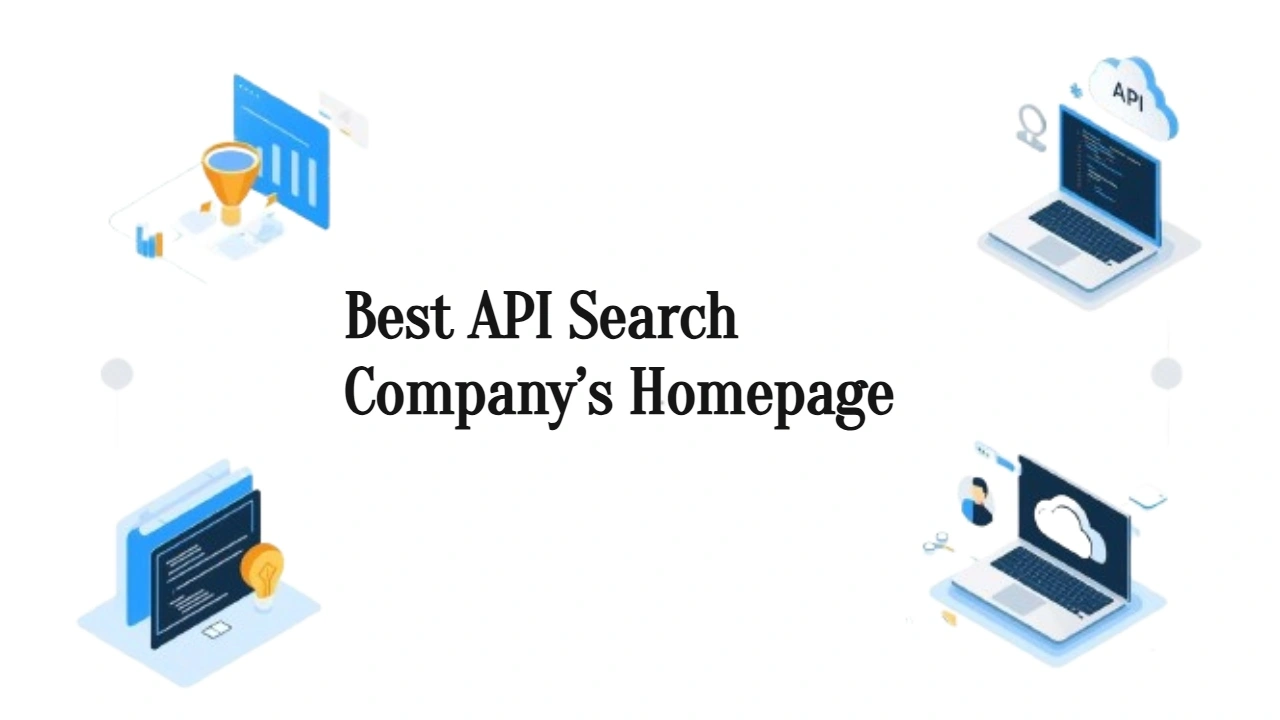 Best API Search Company’s Homepage: Expert Guide for Smart Buyers